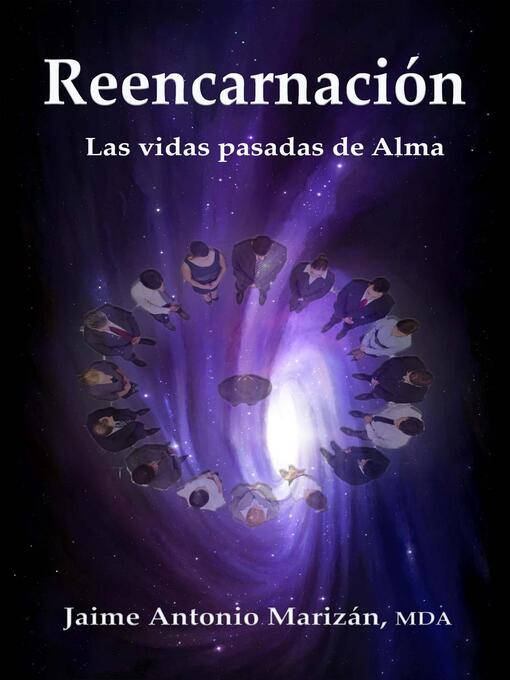 Title details for Reencarnación. Las vidas pasadas de Alma by Jaime Antonio Marizán - Available